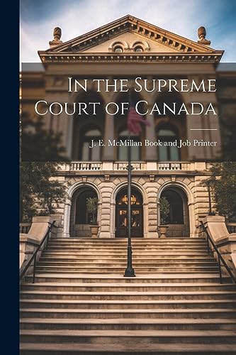 J. E. McMillan Book - In the Supreme Court of Canada - New paperback o