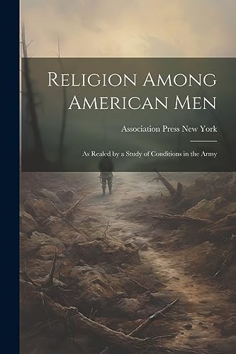 Association Press Ne - Religion Among American Men: As Realed by a Stu