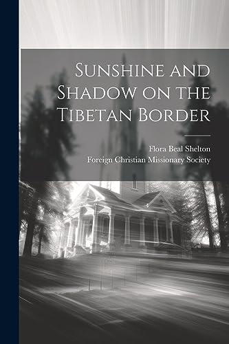 Shelton - Sunshine and Shadow on the Tibetan Border - New paperback or