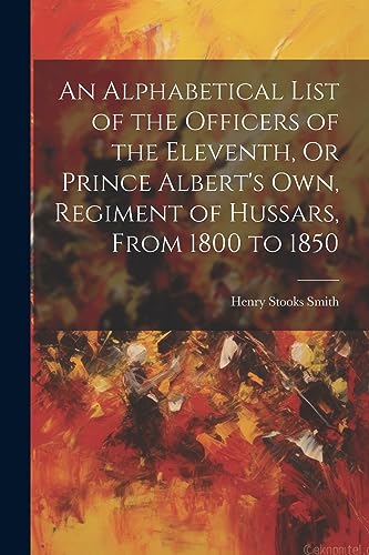 Smit - An Alphabetical List of the Officers of the Eleventh, Or Prince