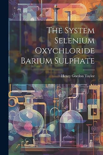aylor - System Selenium Oxychloride Barium Sulphate - New paperback or