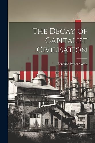 Webb - Decay of Capitalist Civilisation - New paperback or softback
