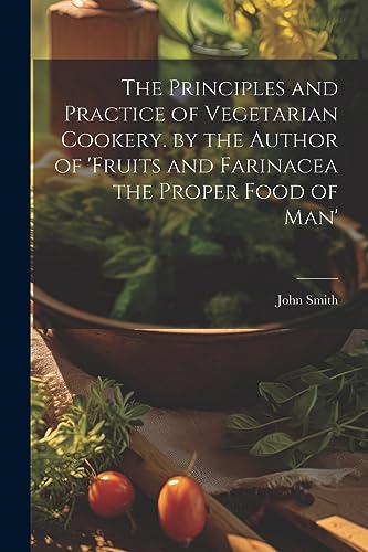 Smit - Principles and Practice of Vegetarian Cookery. by the Author of