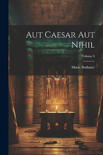 Bothmer - Aut Caesar aut Nihil; Volume 3 - New paperback or softback