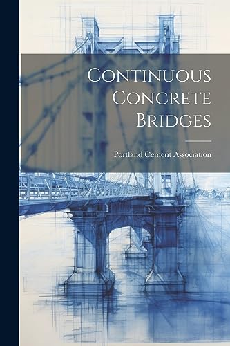 Portland Cement Asso - Continuous Concrete Bridges - New paperback or