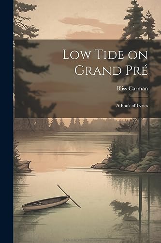 Carman - Low Tide on Grand Pr?; a Book of Lyrics - New paperback or so