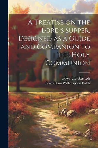 Bickerstet - A Treatise on the Lord's Supper, Designed as a Guide and