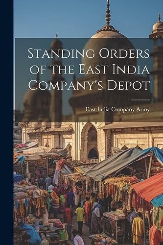East India Company A - Standing Orders of the East India Company's Dep