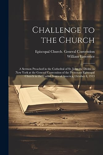 Lawrenc - Challenge to the Church: A Sermon Preached in the Cathedral