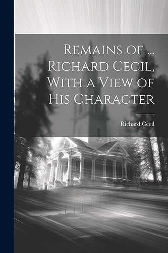Cecil - Remains of ...  , With a View of His Character - New paperback