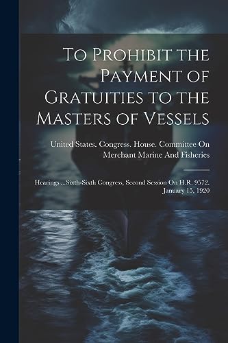 United States. Congr - To Prohibit the Payment of Gratuities to the Ma