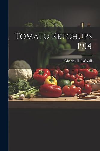 LaWall - Tomato Ketchups 1914 - New paperback or softback