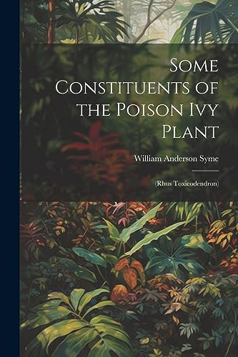 Sym - Some Constituents of the Poison Ivy Plant: (Rhus Toxicodendron)