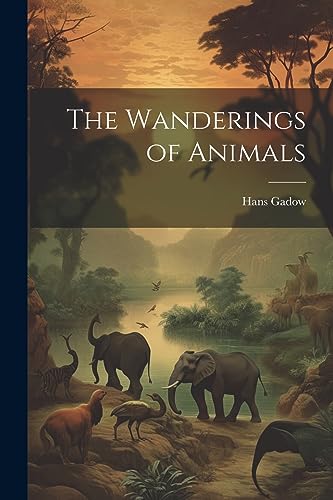 Gadow - Wanderings of Animals - New paperback or softback