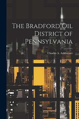 Ashburner - Bradford oil District of Pennsylvania - New paperback or s