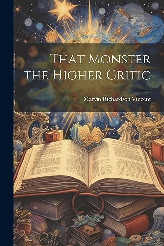 Vincent - That Monster the Higher Critic - New paperback or softback
