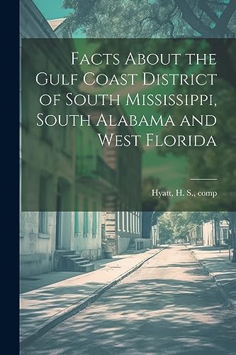 Hyatt - Facts About the Gulf Coast District of South Mississippi, Sout