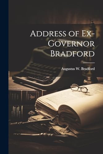 Bradford - Address of Ex-Governor - New paperback or softback