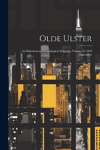 Anonymous - Olde Ulster: An Historical and Genealogical Magazine Volum