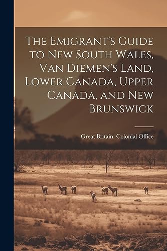 Great Britain. Colon - Emigrant's Guide to New South Wales, Van Diemen
