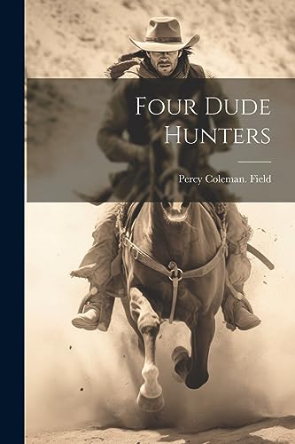 Field - Four Dude Hunters - New paperback or softback