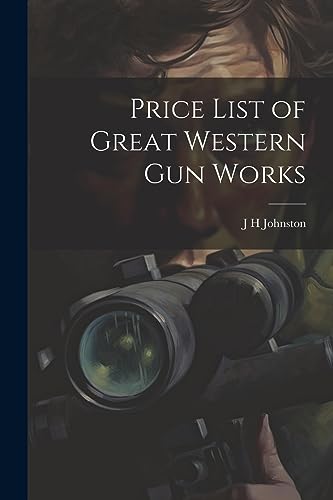 Johnston - Price List of Great Western Gun Works - New paperback or so