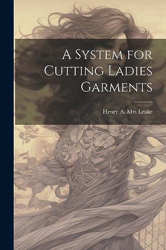 Leak - A System for Cutting Ladies Garments - New paperback or softbac