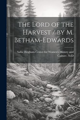 Sallie Bingham Cente - Lord of the Harvest / by M. Betham-Edwards - Ne