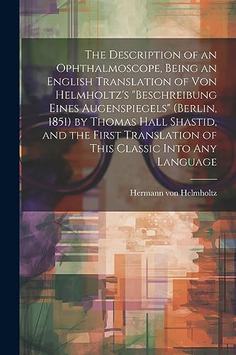 Helmholtz - Description of an Ophthalmoscope, Being an English Transla