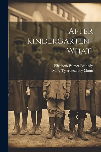 Peabody - After Kindergarten-what! - New paperback or softback