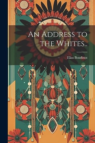 Boudinot - An Address to the Whites.. - New paperback or softback