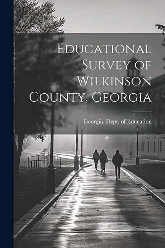 Georgia. Dept. of Ed - Educational Survey of Wilkinson County, Georgia