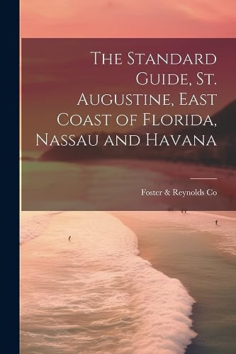 Co - Standard Guide, St. Augustine, East ast of Florida, Nassau and Ha