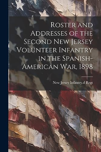 Regt - Roster and Addresses of the Second New Jersey Volunteer Infantr