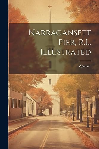 Anonymous - Narragansett Pier, R.I., Illustrated; Volume 1 - New paper