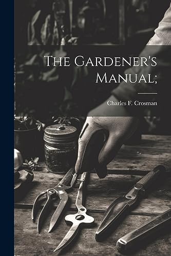Crosman - Gardener's Manual; - New paperback or softback