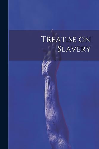 Anonymous - Treatise on Slavery - New paperback or softback