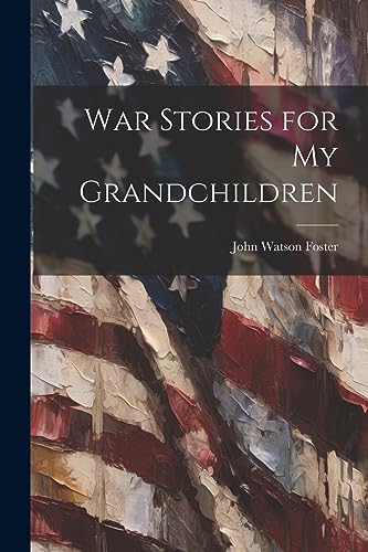 Foster - War Stories for my Grandchildren - New paperback or softback
