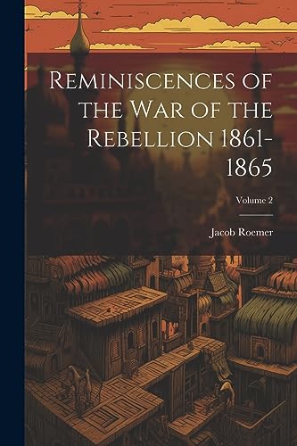 Roemer - Reminiscences of the war of the Rebellion 1861-1865; Volume 2