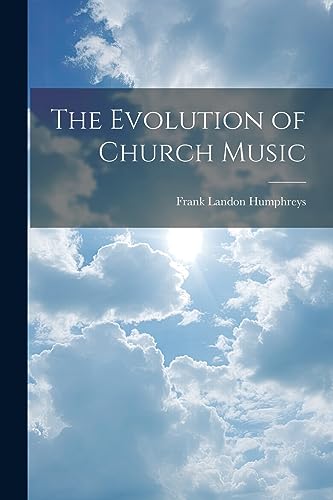 Humphreys - Evolution of Church Music - New paperback or softback