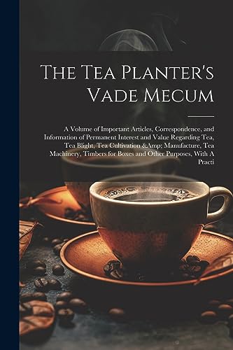 Anonymous - Tea Planter's Vade Mecum: A Volume of Important Articles,