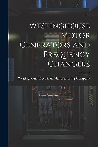 Westinghouse Electri - Westinghouse Motor Generators and Frequency Cha