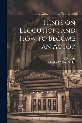 Smit - Hints on Elocution, and how to Become an Actor - New paperback