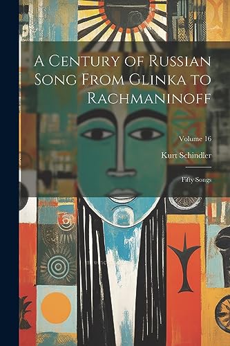 Schindler - A Century of Russian Song From Glinka to Rachmaninoff: Fif