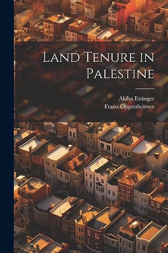 Oppenheimer - Land Tenure in Palestine - New paperback or softback