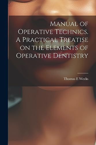 Weeks - Manual of Operative Technics. A Practical Treatise on the Elem