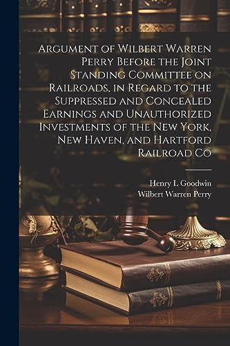 Perry - Argument of   Before the Joint Standing Committee on Railroads