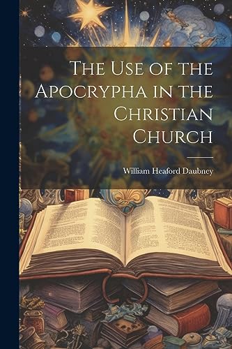 Daubney - use of the Apocrypha in the Christian Church - New paperback