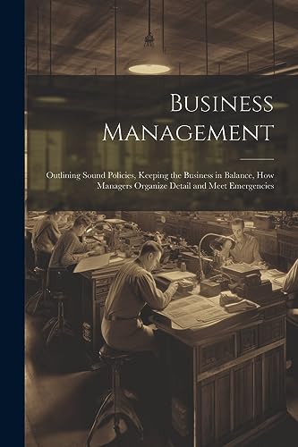 Anonymous - Business Management; Outlining Sound Policies, Keeping the