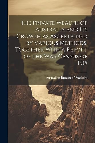 Australian Bureau of - Private Wealth of Australia and its Growth as A